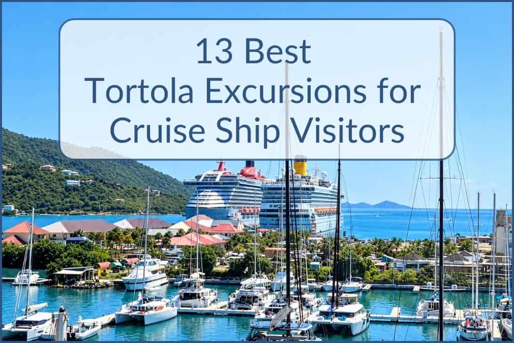 13 Best Tortola Excursions for Cruise Ship Visitors with 2 cruise ships in Road Town port